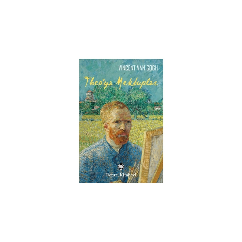 Theo’ya Mektuplar Vincent van Gogh
