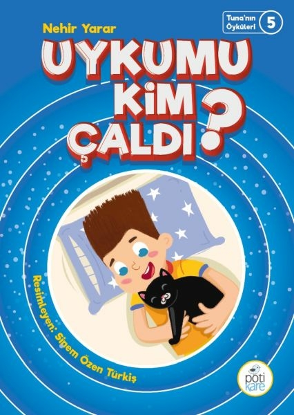 Tuna'nın Öyküleri 5 - Uykumu Kim Çaldı? Nehir Yarar