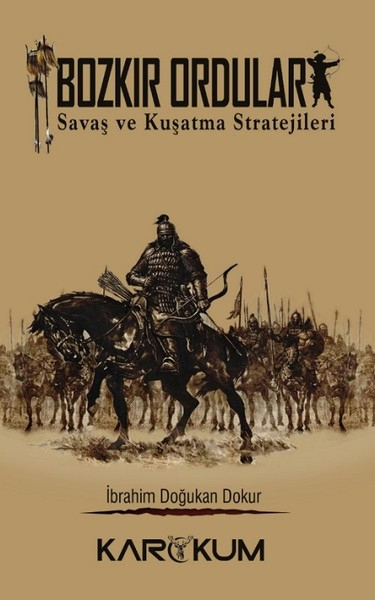 Bozkır Orduları-Savaş Ve Kuşatma Stratejileri İbrahim Doğukan Okur
