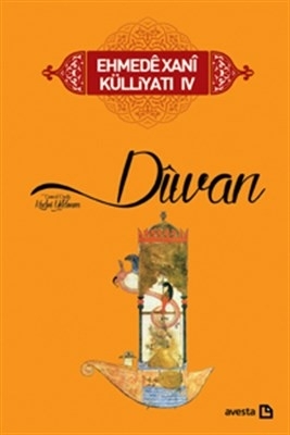 Divan - Ehmedê Xanî Külliyatı 4 Ehmede Xani (Ahmed-İ Hani)