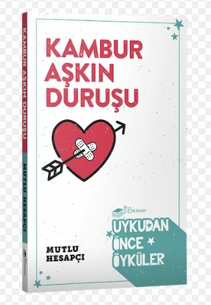Kambur Aşkın Duruşu-Uykudan Önce Öyküler Mutlu Hesapçı