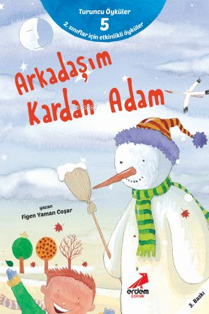 Arkadaşım Kardan Adam - Turuncu Öyküler Figen Yaman Coşar