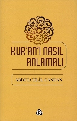 Kur'an'ı Nasıl Anlamalı Abdülcelil Candan