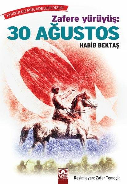 Zafere Yürüyüş -  30 Ağustos Habib Bektaş