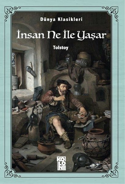 Dünya Klasikleri - İnsan Ne İle Yaşar Lev Nikolayeviç Tolstoy