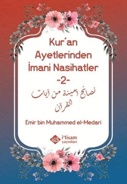 Kuran Ayetlerinden İmani Nasihatler 2 Emir Bin Muhammed El MEDARİ