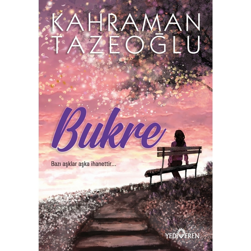 Bukre; Bazı Aşklar Aşka İhanettir... Kahraman Tazeoğlu