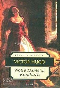Notre Dame’ın Kamburu Victor Hugo