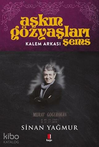 Aşkın Gözyaşları Şems - Kalem Arkası Sinan Yağmur