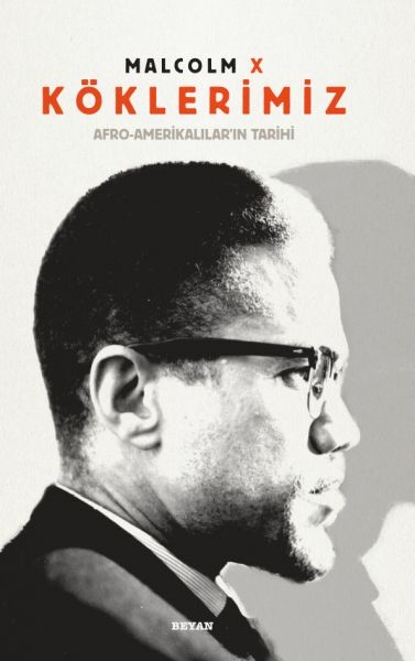 Köklerimiz / Afro-Amerikalılar'ın Tarihi Malcolm X