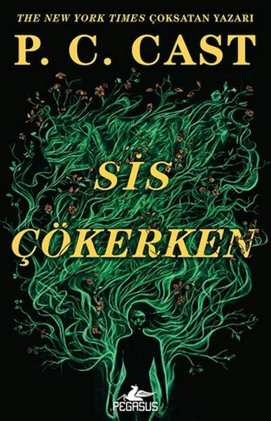 Sis Çökerken -Sis Çökerken Serisi 1. Kitap P. C. Cast