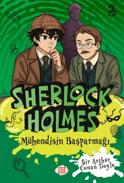 Sherlock Holmes - Mühendisin Başparmağı Sir Arthur Conan Doyle
