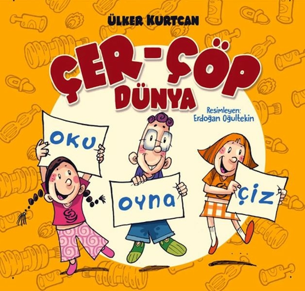 Çer Çöp Dünya - Oku Oyna Çiz Ülker Kurtcan