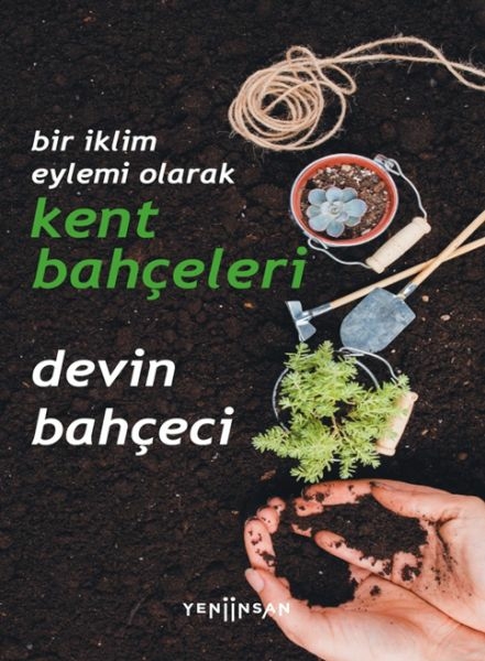 Bir İklim Eylemi Olarak Kent Bahçeleri Devin Bahçeci