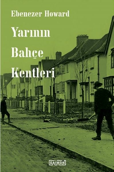 Yarının Bahçe Kentleri Ebenezer Howard