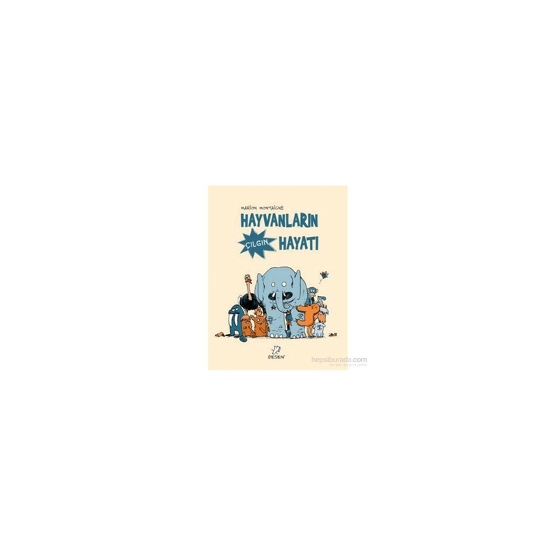 Hayvanların Çılgın Hayatı Marion Montaigne