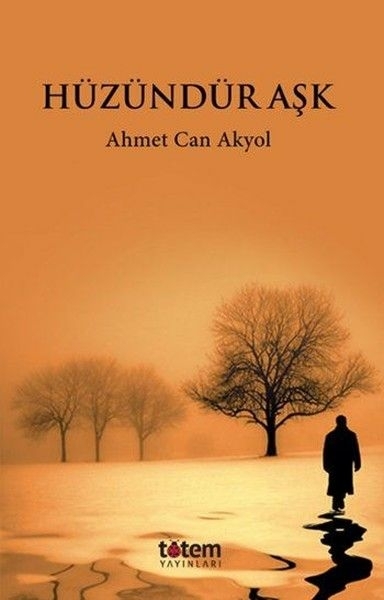 Hüzündür Aşk Ahmet Can Akyol