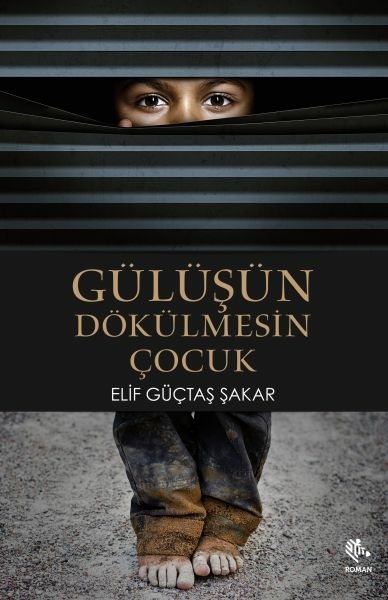 Gülüşün Dökülmesin Çocuk Elif Güçtaş Şakar