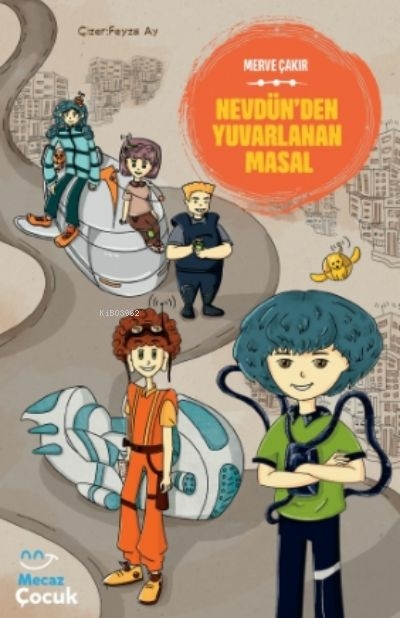 Nevdünden Yuvarlanan Masal Merve Çakır