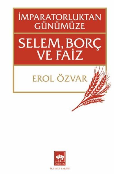 İmparatorluktan Günümüze Selem, Borç Ve Faiz Erol Özvar