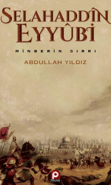 Selahaddin Eyyübi Minberin Sırrı Abdullah Yıldız