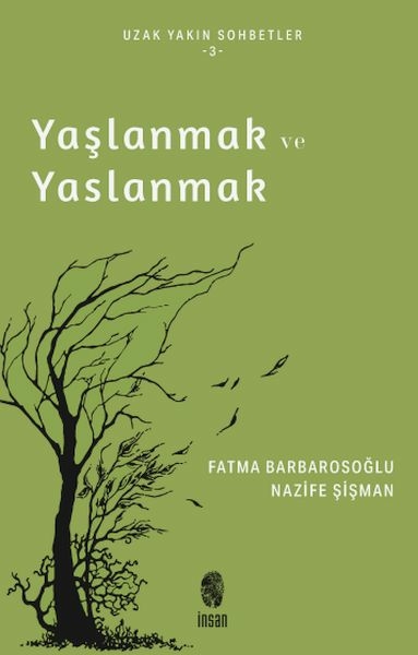Yaşlanmak Ve Yaslanmak Fatma Barbarosoğlu , Nazife Şişman