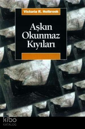 Aşkın Okunmaz Kıyıları Victoria Rowe Holbrook