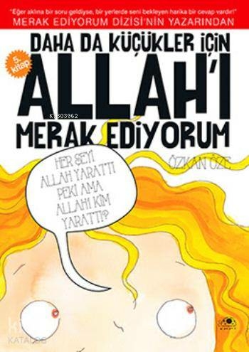 Daha da Küçükler İçin; Allah'ı Merak Ediyorum - 5 Özkan Öze