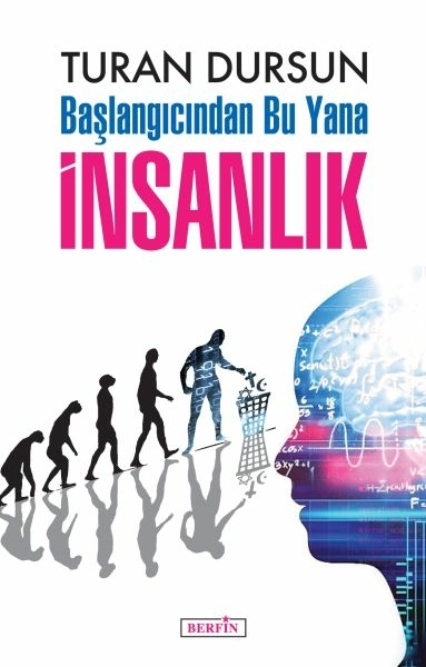 Başlangıcından Bu Yana İnsanlık Turan Dursun