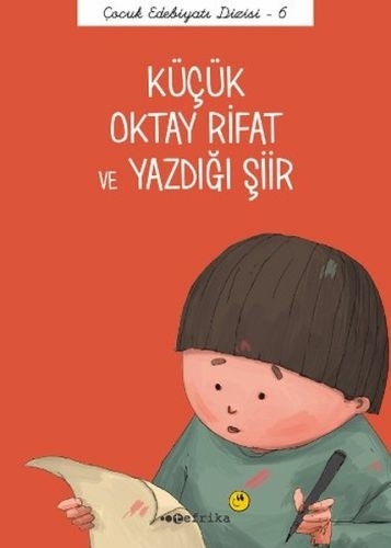 Çocuk Edebiyatı Dizisi 6 - Küçük Oktay Rifat Ve Yazdığı Şiir Emre Gül, Önder Yetişen