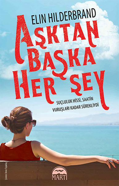 Aşktan Başka Her Şey Elin Hilderbrand