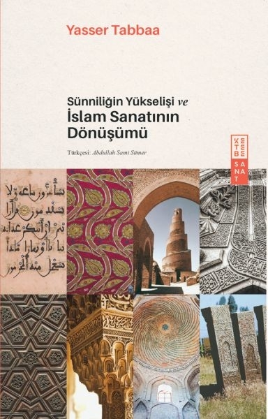 Sünniliğin Yükselişi Ve İslam Sanatının Dönüşümü Yasser Tabbaa