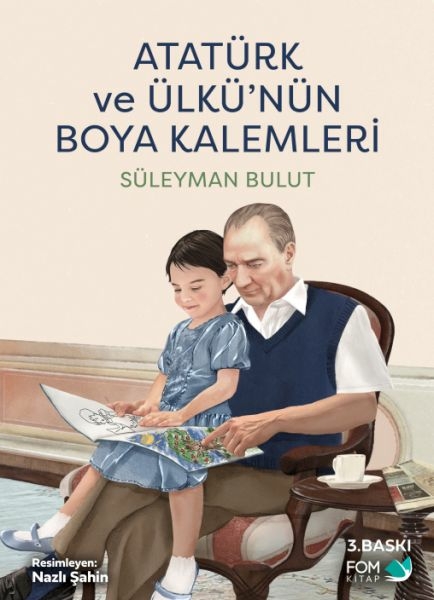 Atatürk Ve Ülkünün Boya Kalemleri Süleyman Bulut