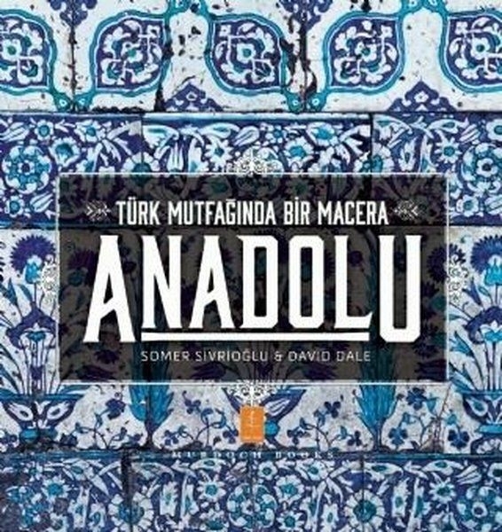 Anadolu Türk Mutfağında Bir Macera Davıd Dale, Somer Sıvrıoğlu