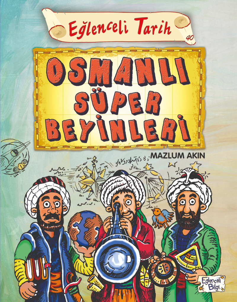 Eğlenceli Tarih 40 Osmanlı Süper Beyinleri Mazlum Akın