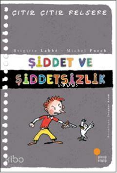 Çıtır Çıtır Felsefe 22 - Şiddet ve Şiddetsizlik Brigitte Labbe
