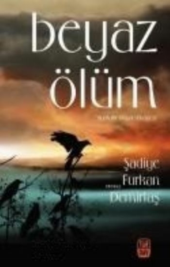 Beyaz Ölüm Şadiye Furkan Demirtaş
