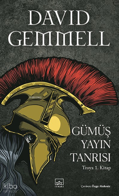 Gümüş Yayın Tanrısı – Troya 1. Kitap David Gemmell