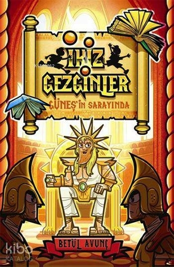 İkiz Gezginler - Güneşin Sarayında Betül Avunç