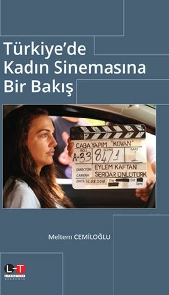 Türkiye'de Kadın Sinemasına Bir Bakış Dr. Meltem Cemiloğlu