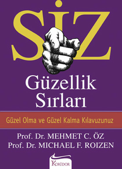 Siz / Güzellik Sırları  Güzel Olma Ve Güzel Kalma Kılavuzunuz Michael F. Roizen
