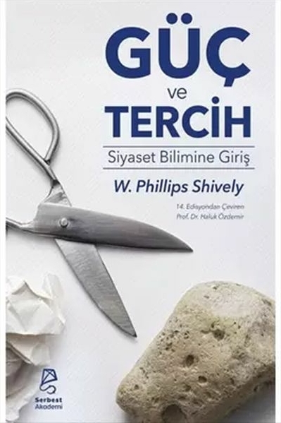 Güç Ve Tercih: Siyaset Bilimine Giriş Phillips Shively