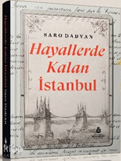 Hayallerde Kalan İstanbul Saro Dadyan