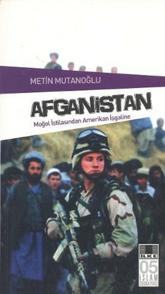 Afganistan  Moğol İstilasından Amerikan İşgaline Metin Mutanoğlu