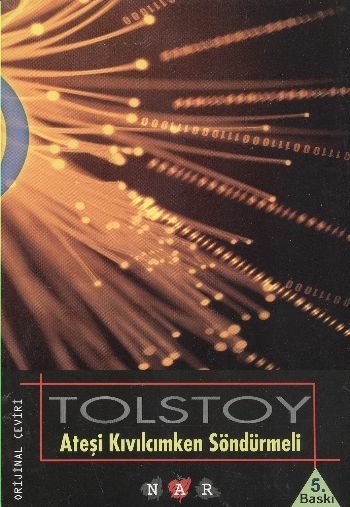 Ateşi Kıvılcımken Söndürmeli Lev Nikolayeviç Tolstoy