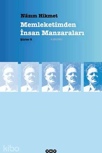 Memleketimden İnsan Manzaraları - Şiirler 5 Nazım Hikmet