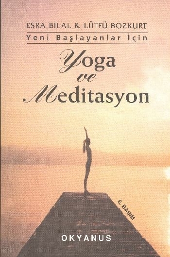 Yoga Ve Siz Yogayı Günlük Yaşamla Bütünleştirme Klavuzu B. K. S. Iyangar