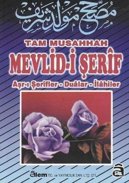 Tam Musahhah Mevlid-i Şerif; Aşr-ı Şerifler - Dualar - İlahiler