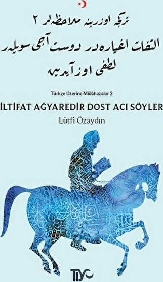 İltifat Ağyaredir Dost Acı Söyler Lütfi Özaydın