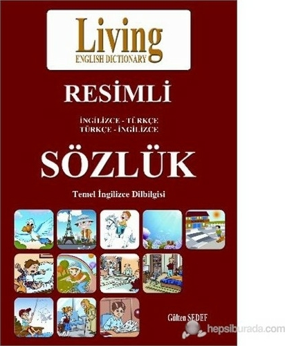 Living Resimli İngilizce-Türkçe Türkçe-İngilizce Sözlük Gülten Sedef